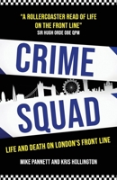 Crime Squad: Life and Death on London's Front Line B0BSWS45QJ Book Cover