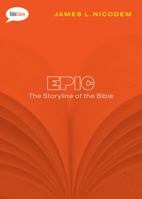 Epic: The Storyline of the Bible 0802406335 Book Cover