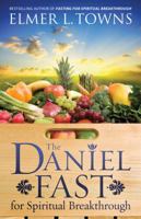 The Daniel Fast for Spiritual Breakthrough 0830754733 Book Cover