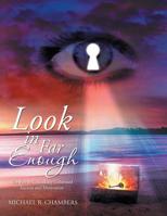 Look in Far Enough : The Key to Unlocking Unlimited Success and Motivation 1499772688 Book Cover