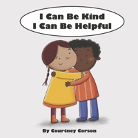 I Can Be Kind I Can Be Helpful B0BSRHM17C Book Cover