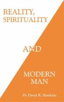 Reality, Spirituality and Modern Man 1401945031 Book Cover