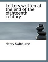 Letters written at the end of the eighteenth century 0530366975 Book Cover