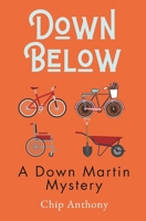 Down Below (Down Martin Mysteries) B0DTKHFPS5 Book Cover