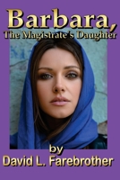 Barbara, the Magistrate's Daughter (Blood of the Martyrs Trilogy) 1672331536 Book Cover