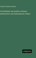 Porträtköpfe auf antiken münzen hellenischer und hellenisierter völker 3563911894 Book Cover