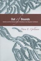 Out of Bounds: Islands and the Demarcation of Identity in the Hispanic Caribbean 0838756778 Book Cover