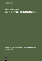 Le Terme Technique: Approches Theoriques, Etudes Statistiques Appliquees a la Langue de Specialite Economique Du Francais Et de L'Allemand 348452250X Book Cover