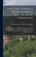 Staat Der Generale Nederlandsche Oost-indische Compagnie: Behelzende Rapporten Van De Heeren Haar Ed. Groot Mog. Gecommitteerden ... Als Mede Nader Ra B0BNQTDW4Z Book Cover