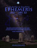 Galactic & Ecliptic Ephemeris 1800 - 1850 AD (Pro Series) 1986912663 Book Cover