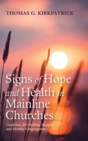 Signs of Hope and Health in Mainline Churches: Guidelines for Creating Hopeful and Healthy Congregations B0DT7HPQT9 Book Cover