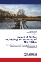 Impact of Biofloc technology on culturing of Nile Tilabia 6205632543 Book Cover