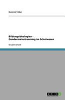 Bildungsideologien - Gendermainstreaming im Schulwesen 3640901851 Book Cover