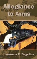 Allegiance to Arms 1594537399 Book Cover