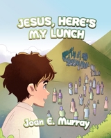 Jesus, Here's My Lunch 1963016564 Book Cover