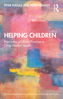Helping Children: Principles of Good Practice in Child Mental Health (Anna Freud) B0H9PBVBB6 Book Cover
