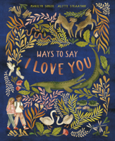 Ways to Say I Love You 071125737X Book Cover