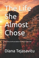 The Life She Almost Chose: Sometimes, the life you build isn’t the life you meant to live B0H1J6GN4X Book Cover