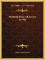 An Herrn Friedrich Nicolai (1798) 1272713083 Book Cover