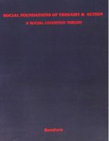 Social Foundations of Thought and Action: A Social Cognitive Theory 013815614X Book Cover