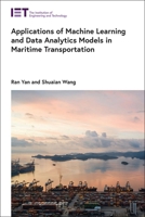 Applications of Machine Learning and Data Analytics Models in Maritime Transportation 1839535598 Book Cover