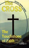 The Cross: Touchstone of Faith 0875087302 Book Cover
