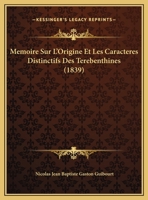 Memoire Sur L'Origine Et Les Caracteres Distinctifs Des Terebenthines (1839) 116733972X Book Cover