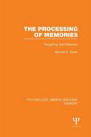 The Processing of Memories (Ple: Memory): Forgetting and Retention 0470262907 Book Cover