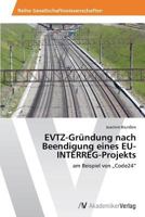 EVTZ-Gründung nach Beendigung eines EU-INTERREG-Projekts 3639634888 Book Cover