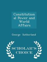 Constitutional Power and World Affairs 1016543522 Book Cover