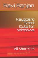Keyboard Short Cuts for Windows: All Shortcuts 1099444381 Book Cover