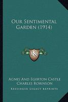 Our Sentimental Garden 1533271682 Book Cover