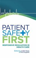 Patient Safety First: Responsive Regulation in Health Care 1742370586 Book Cover