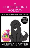 A Housebound Holiday 1637440170 Book Cover