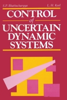 Control of Uncertain Dynamic Systems 0849301955 Book Cover
