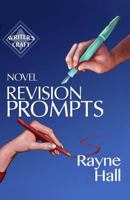 Novel Revision Prompts: Make Your Good Book Great - Self-Edit Your Plot, Scenes & Style 1530805554 Book Cover