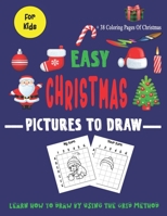 Easy Christmas Pictures To Draw: Learn how to draw by using the grid method B08PJKDGCT Book Cover