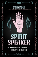 Spirit Speaker: A Medium's Guide to Death and Dying 1644117282 Book Cover