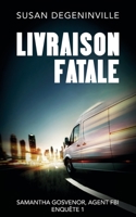 Livraison Fatale: SAMANTHA GOSVENOR, AGENT FBI, Enquête à Chicago 2958330931 Book Cover