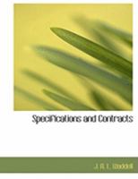 Specifications and Contracts; a Series of Lectures Delivered by J.A.L. Waddell ... Including Examples for Practice in Specifications Writing, Together With Notes on the Law of Contracts 1017298254 Book Cover