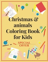 Christmas & animals Coloring Book for Kids: special offer for cristmas ,Fun Children’s Christmas Gift or Present for Toddlers & Kids - 99 Beautiful ... with Santa Claus, animals , Snowmen & More! B08KXB8X4W Book Cover