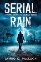 Serial Rain: A Myrna Sontiago Novella Series 1966840942 Book Cover