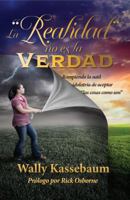 “REALIDAD” NO ES LA VERDAD: Rompiendo la Sutil Idolatría de Aceptar “Las Cosas Como Son” (Spanish Edition) B0GXFMSBGD Book Cover