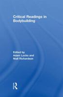 Critical Readings in Bodybuilding 0415846862 Book Cover