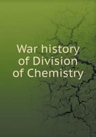 War history of Division of Chemistry 1177081636 Book Cover
