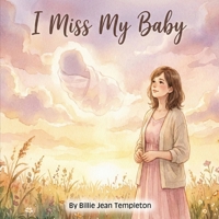 I Miss My Baby B0GSM4BY8L Book Cover