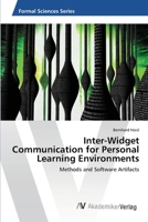 Inter-Widget Communication for Personal Learning Environments: Methods and Software Artifacts 3639440811 Book Cover