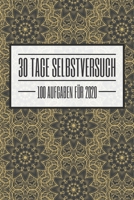 30 Tage Selbstversuch 100 Aufgaben für 2020: Ein einzigartiges Buch mit 100 Challenges als Selbstversuch für 30 Tage und das Jahr 2020 - Dieses Buch ... für den Alltag 1657041298 Book Cover
