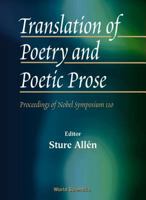 Translation of Poetry and Poetic Prose - Proceedings of the Nobel Symposium 110 981023922X Book Cover