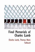 Final Memorials of Charles Lamb 0554925702 Book Cover